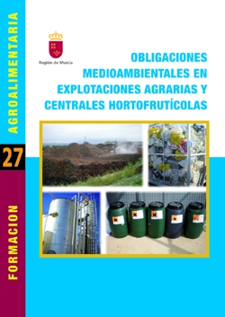 Portada de "Obligaciones medioambientales en explotaciones agrarias y centrales hortofrutícolas"