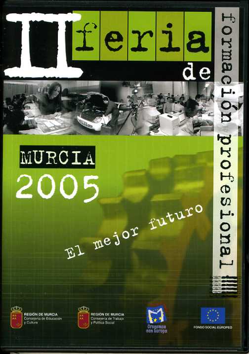 Portada de "II Feria de Formación Profesional, Murcia, 2005 : El mejor futuro"