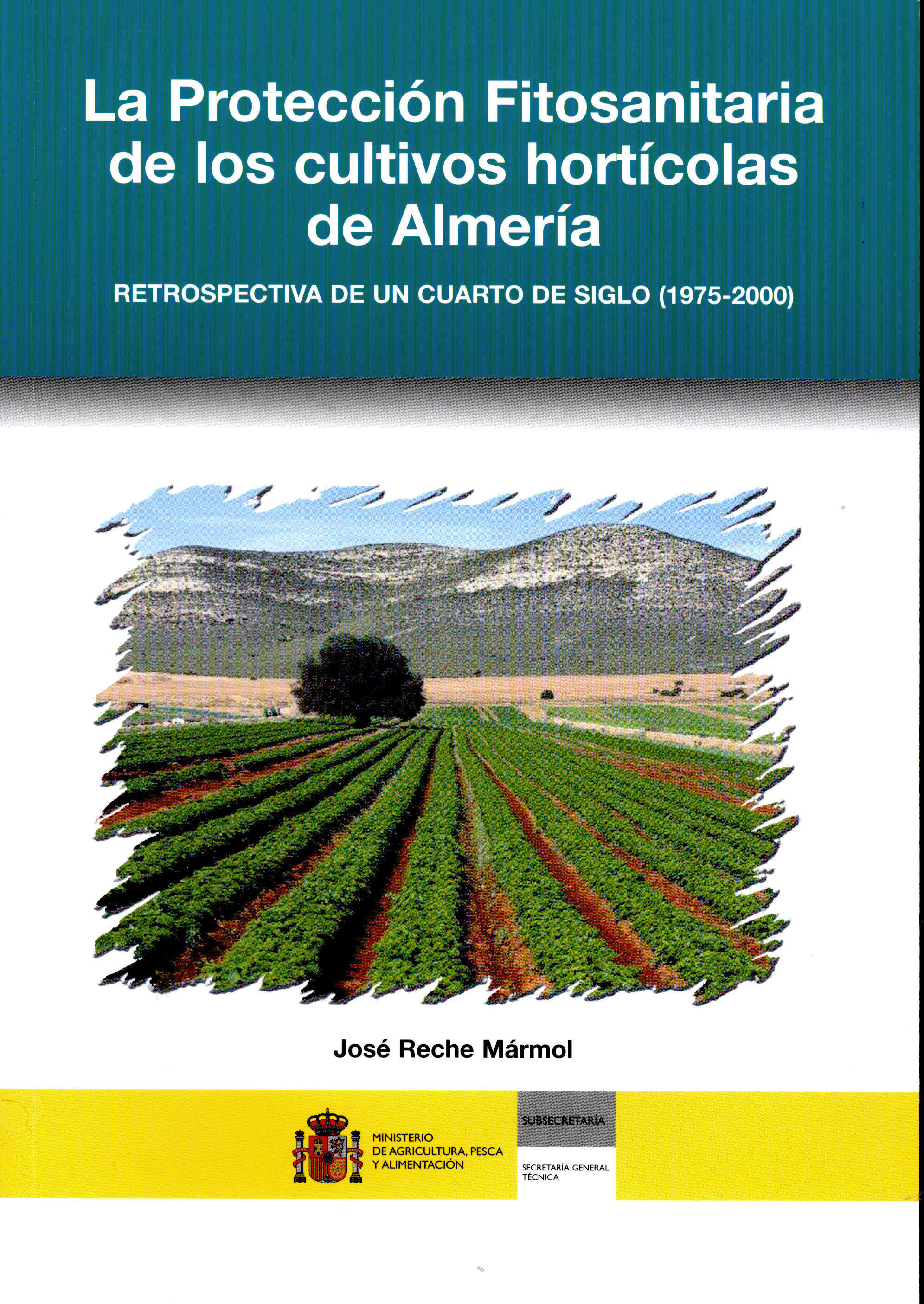 Portada de "La protección fitosanitaria de los cultivos hortícolas de Almería: retrospectiva de un cuarto de siglo (1975-2000)"