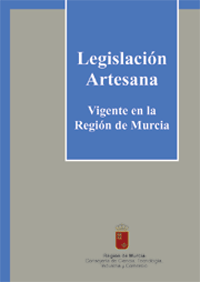 Portada de "Legislación Artesana vigente en la Región de Murcia"