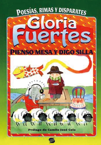 Poesías, rimas y disparates: pienso mesa y digo silla.