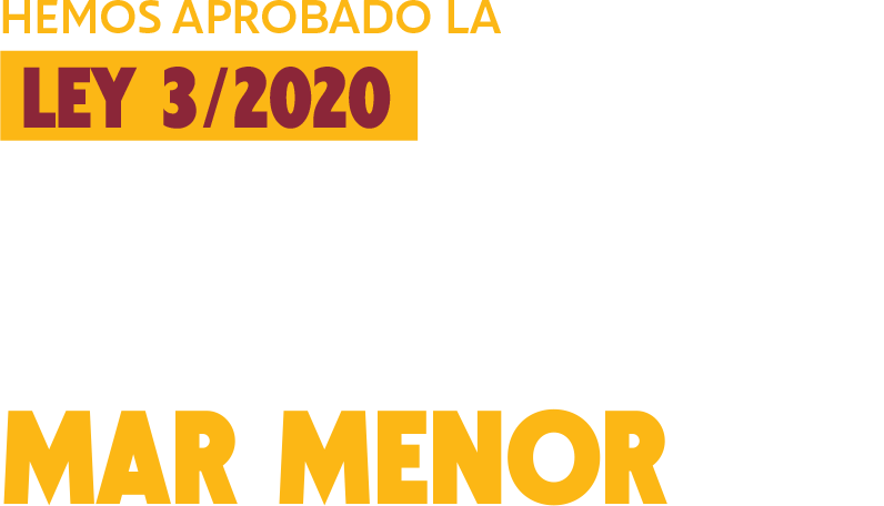 Hemos aprobado la Ley 3/2020 de recuperacin y proteccin del Mar Menor