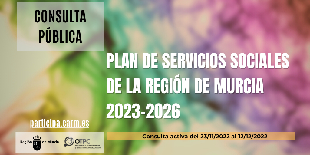 Se puede participar en la consulta pública sobre el Plan de Servicios Sociales de la Región de Murcia hasta el 12 de diciembre.