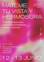 Imagen del cartel del seminario 'Máteme tu vista y hermosura'