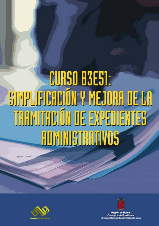 Curso B3E51 "Simplificación y Mejora de la Tramitación de Expedientes Administrativos"