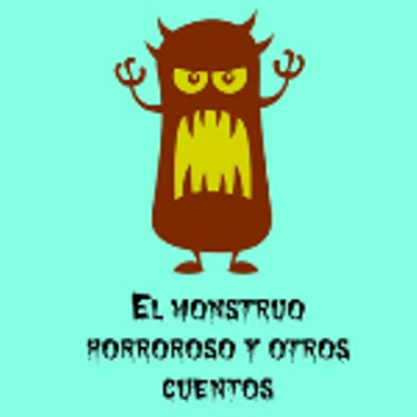 El Monstruo horroroso y otros cuentos