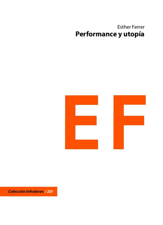 Portada del libro 'Performance y utopía', incluido en la colección 'Infraleves' del Cendeac, Centro de Documentación y Estudios Avanzados de Arte Contemporáneo de la Región