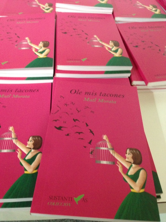 Portada del libro 'Ole mis tacones' de Mati Morata