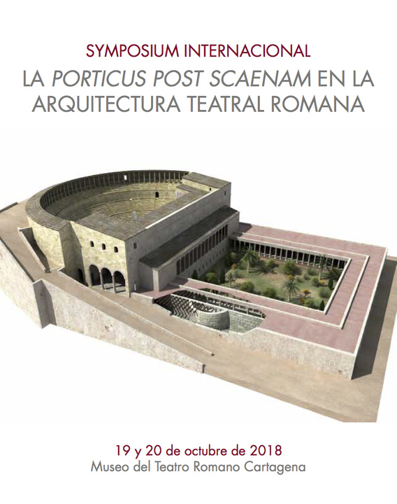 Cartel del simposio internacional 'La porticus post scaenam en la arquitectura teatral romana'