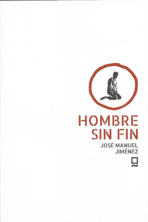 Portada de la novela 'Hombre sin fin', de José Manuel Jiménez, quien participa esta semana en el ciclo 'Tinta Fresca'