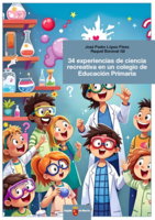 Portada de "34 experiencias de ciencia recreativa en un colegio de Educación Primaria"