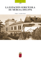 Portada de "La Estación Sericícola de Murcia 1892-1976"