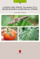 Portada de "La polilla del tomate "tuta absoluta" en la Región de Murcia: Bases para su control"