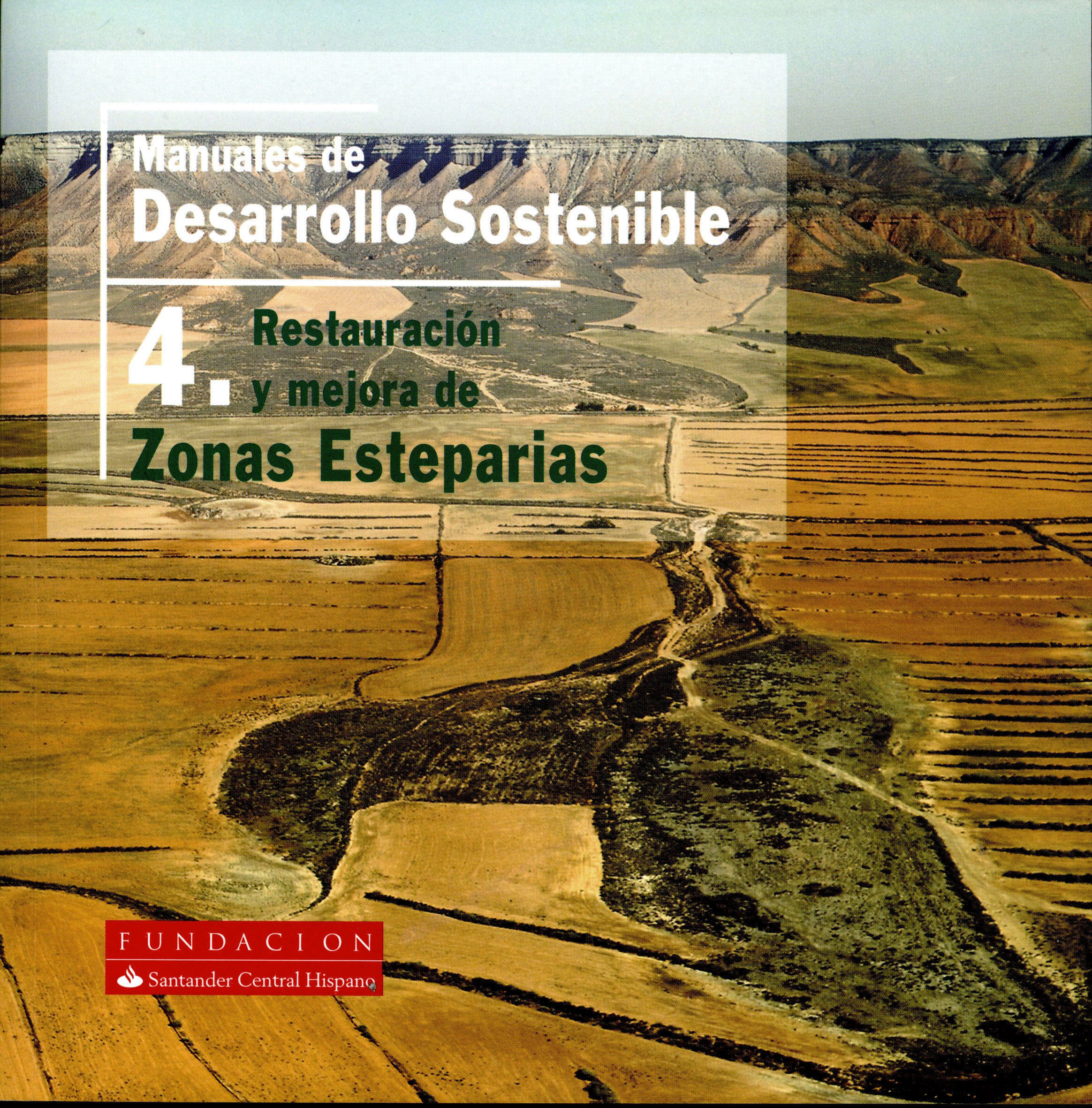 Portada de "Manuales de desarrollo sostenible. 4, Restauración y mejora de zonas esteparias"