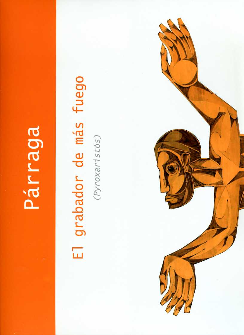 Portada de "Párraga, el grabador de más fuego : (pyroxaristós)"