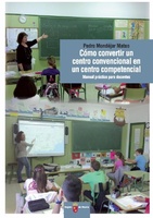 Portada de "Cómo convertir un centro convencional en un centro competencial : manual práctico para docentes"