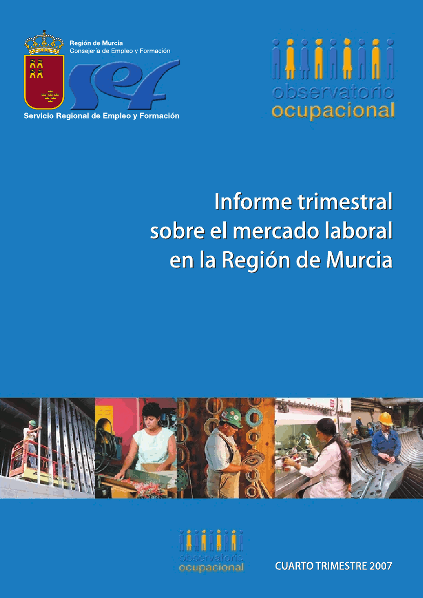 Portada de "Informe trimestral sobre el mercado laboral en la Región de Murcia. Cuarto trimestre 2007"
