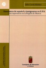 Portada de "Enseñanza de español a inmigrantes en E.P.A. : una experiencia en la Región de Murcia"