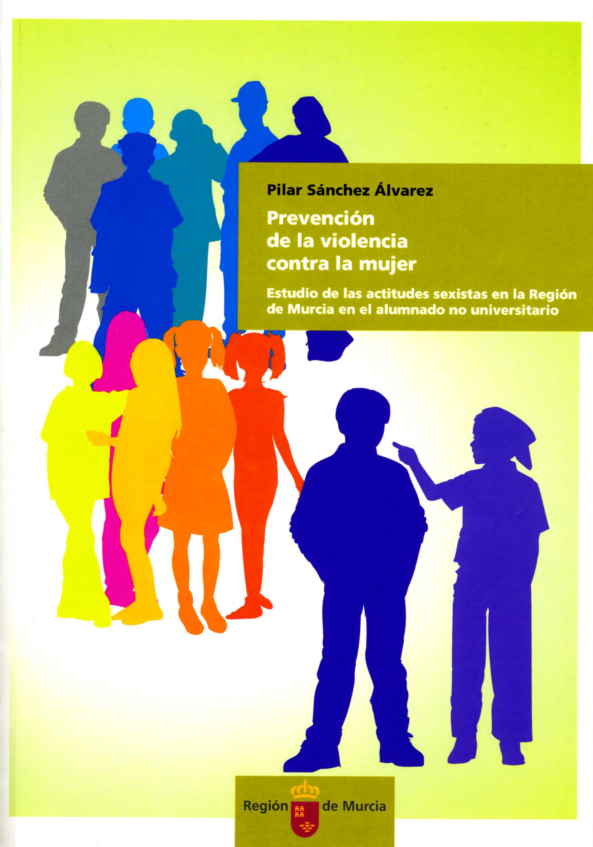 Portada de "Prevención de la violencia contra la mujer : estudio de las actitudes sexistas en la Región de Murcia en el alumnado no universitario"