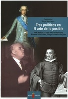 Portada de "Tres políticos en el arte de lo posible. José Moñino, Conde de Floridablanca; Mariano Ruiz Funes; Diego Saavedra Fajardo"