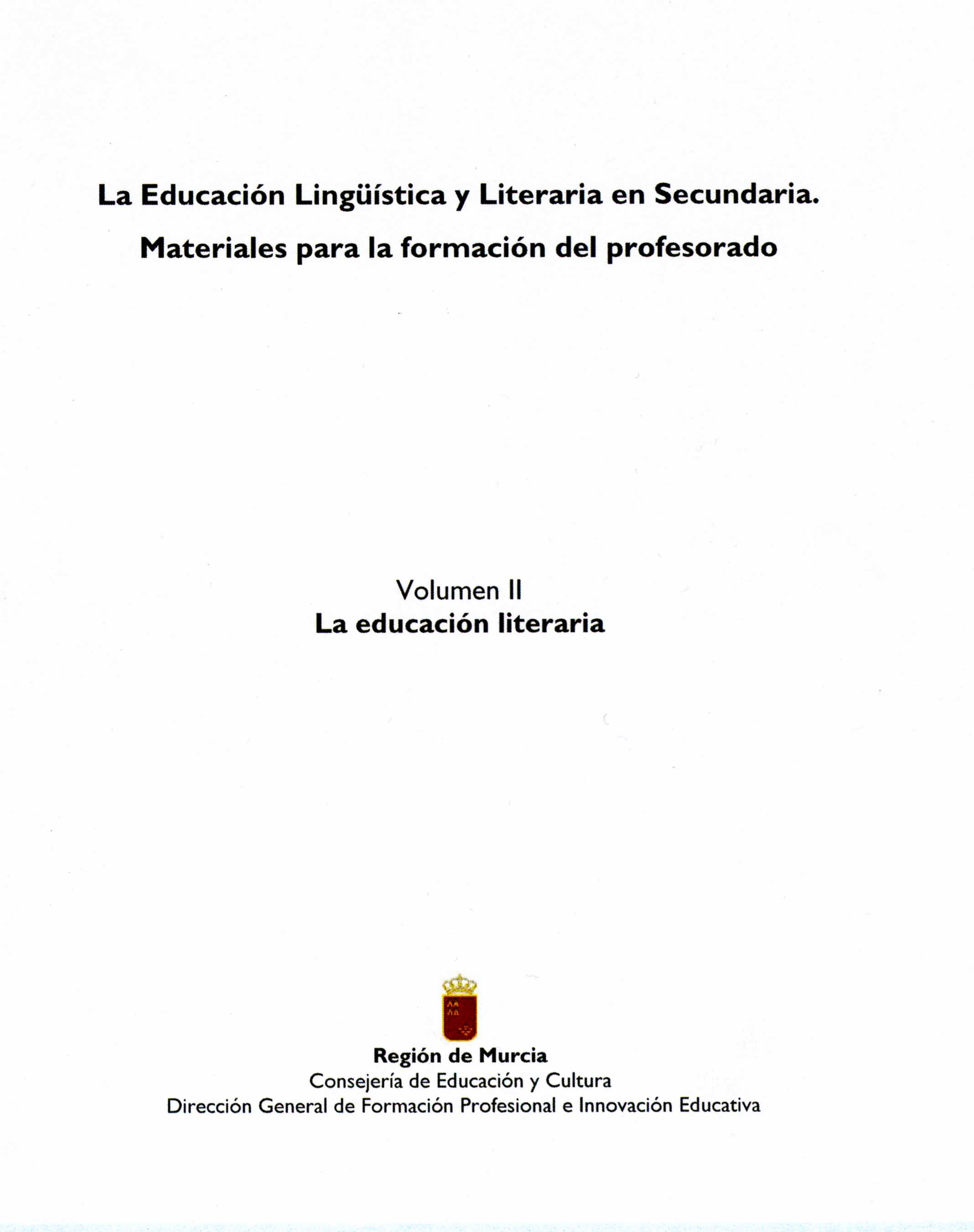 Portada de "La educaci&oacute;n ling&uuml;&iacute;stica y literaria en secundaria : materiales para la formaci&oacute;n del profesorado. Vol. II. La educaci&oacute;n literaria"