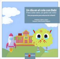Portada de "Un día en el cole con Bebi. Para cada valor, un globo de color. Una propuesta para educación infantil"