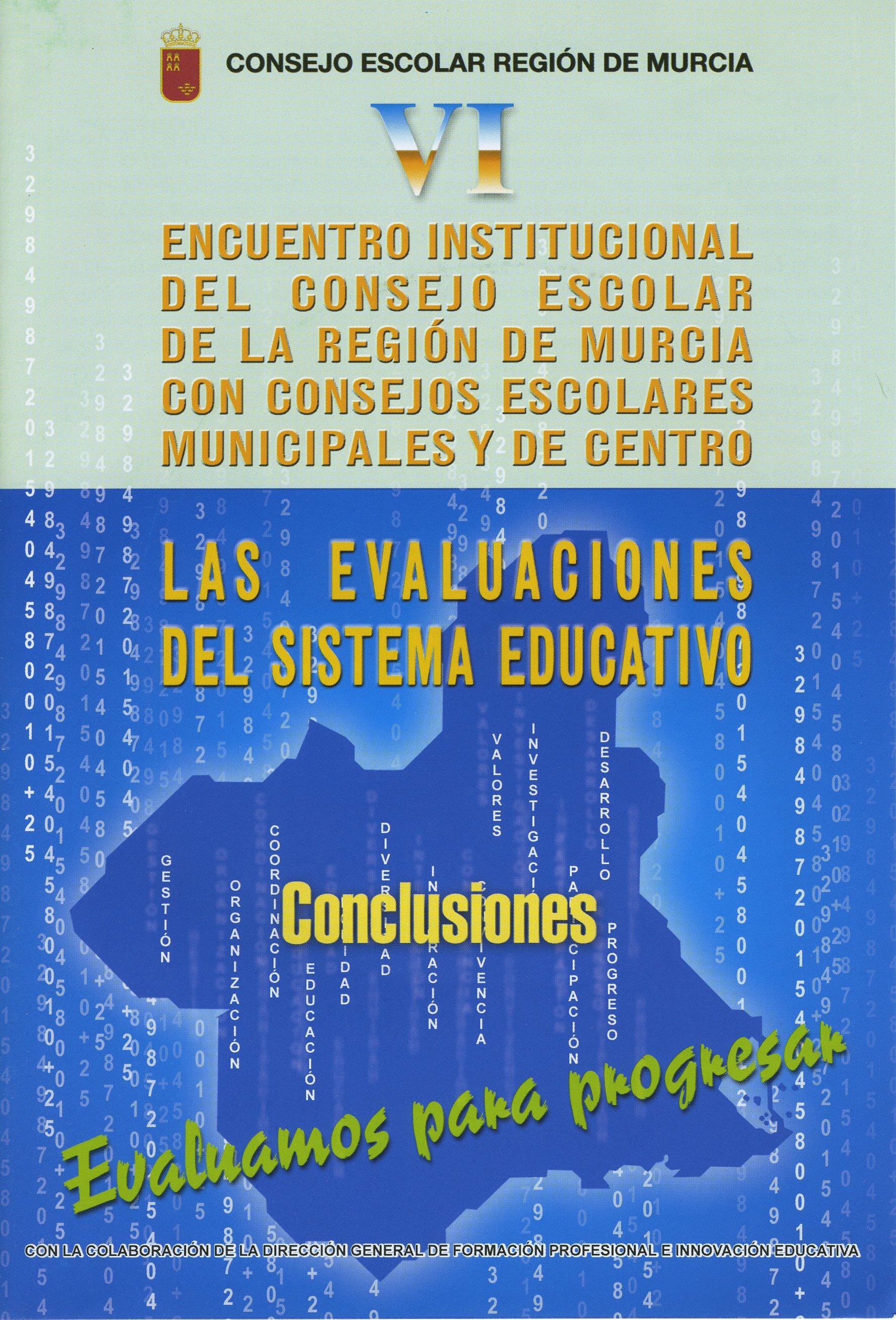 Portada de "VI encuentro institucional del consejo escolar de la Región de Murcia con consejos escolares muncipales y de centro. Las evaluaciones del sistema educativo. Conclusiones"