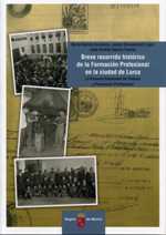 Portada de "Breve recorrido histórico de la Formación Profesional en la ciudad de Lorca : la escuela elemental de trabajo y formación profesional"