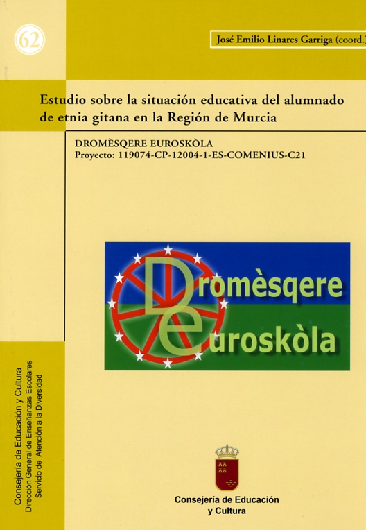 Portada de "Estudio sobre la situaci&oacute;n educativa del alumnado de etnia gitana en la Regi&oacute;n de Murcia : DROM&Egrave;SQERE EUROS&Ograve;LA, proyecto: 119074-CP-120004-1-ES-COMENIUS-C21"