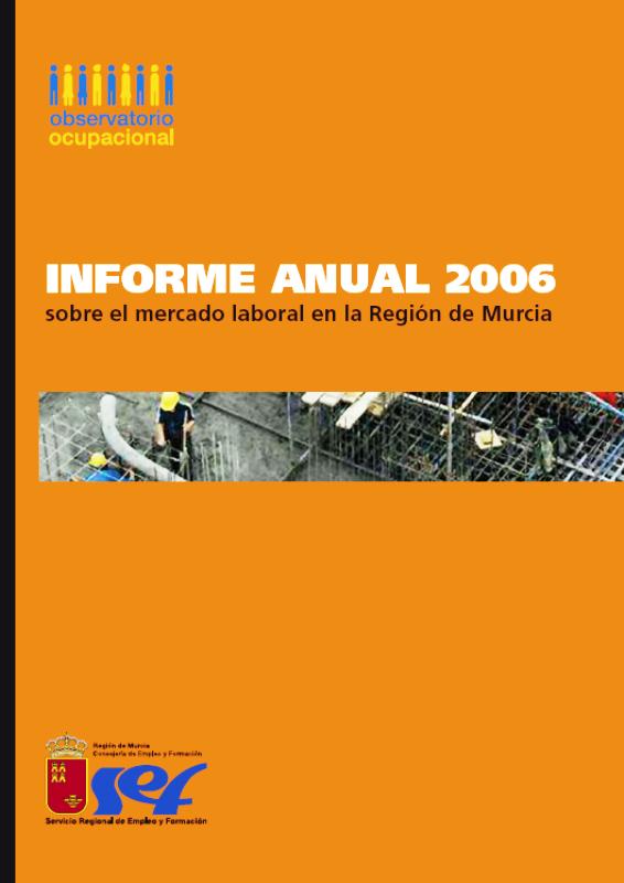 Portada de "Informe anual sobre el mercado laboral en la Región de Murcia 2006.Observatorio ocupacional"