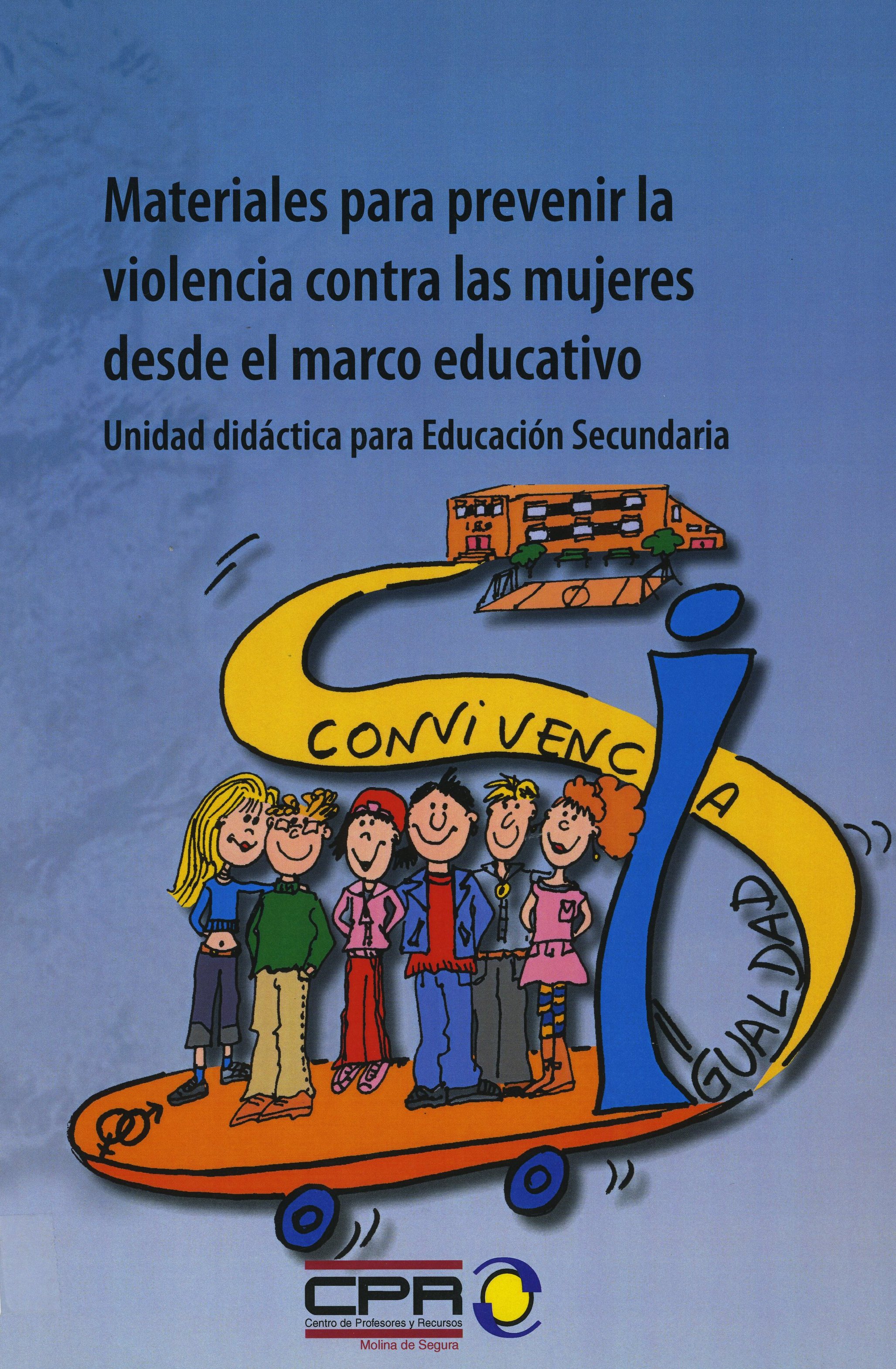 Portada de "Materiales para prevenir la violencia contra las mujeres desde el marco educativo : unidad didáctica para Educación Secundaria"