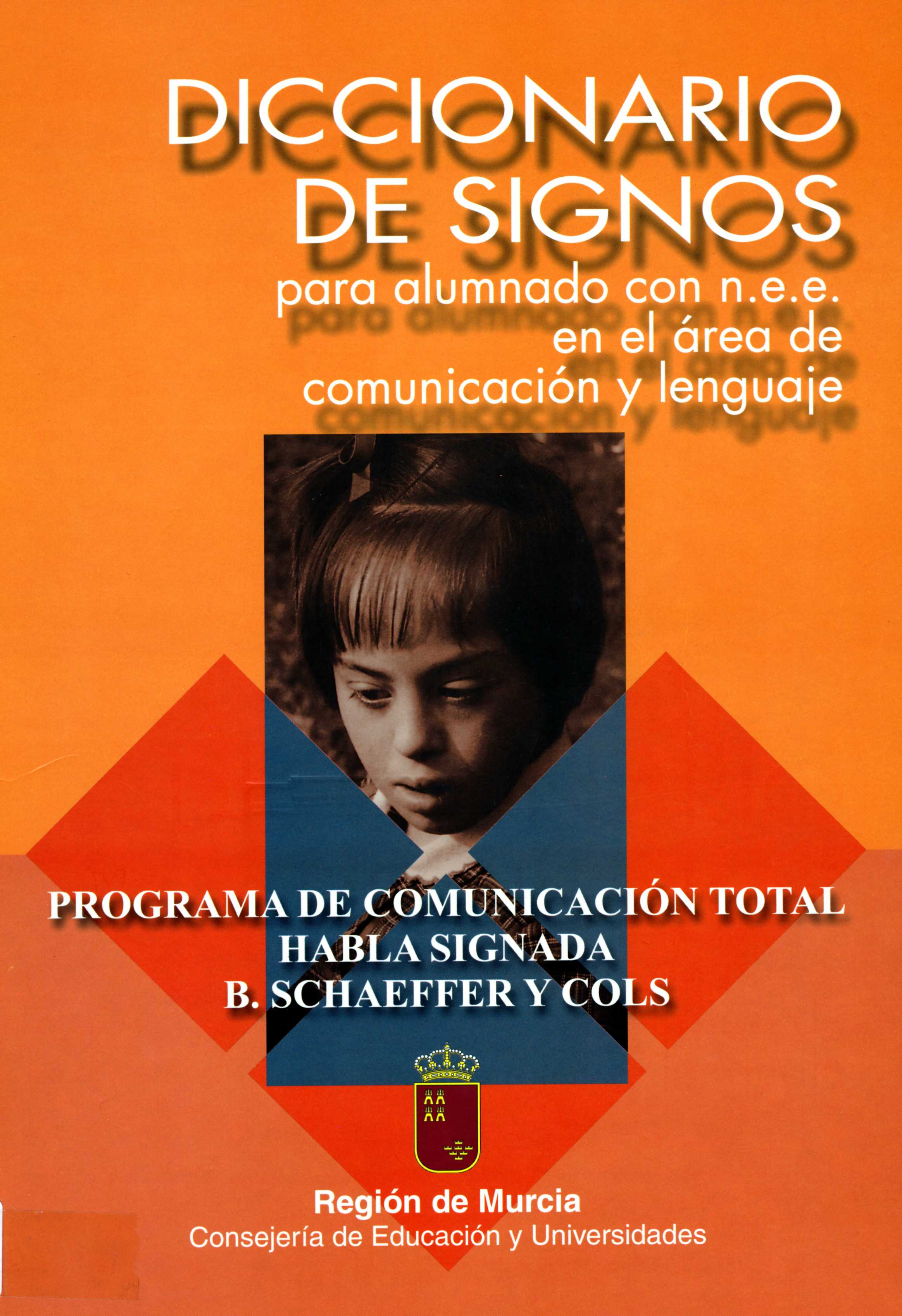 Portada de "Diccionario de signos para alumnos con necesidades educativas especiales en el área de comunicación/lenguaje : programa de comunicación total habla signada de B. Schaeffer"