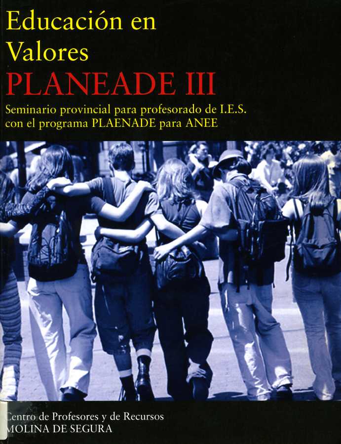 Portada de "Educación en valores : PLANEADE III : programa para alumnos de IES con necesidades educativas especiales asociadas a discapacidad psíquica"