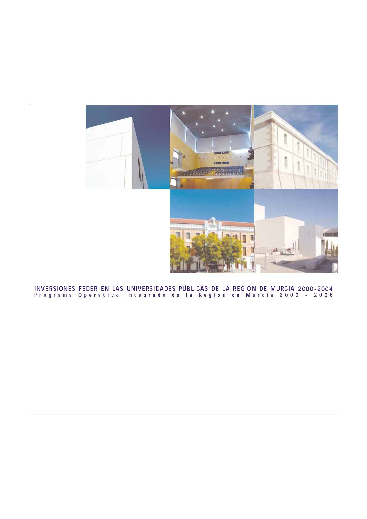 Portada de "Inversiones FEDER en las universidades públicas de la Región de Murcia 2000-2004. Programa operativo integrado de la Región de Murcia 2000-2004"