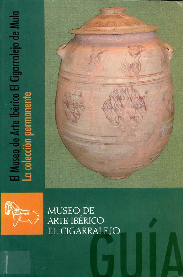 Portada de "El museo de arte ibérico de El Cigarralejo Mula, Murcia"