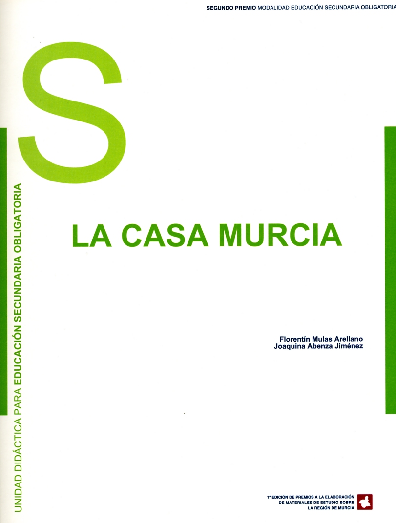 Portada de "La casa Murcia : unidad didáctica para educación secundaria obligatoria"