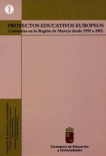 Portada de "Proyectos Educativos Europeos : Comenius en la Región de Murcia desde 1995 a 2002"