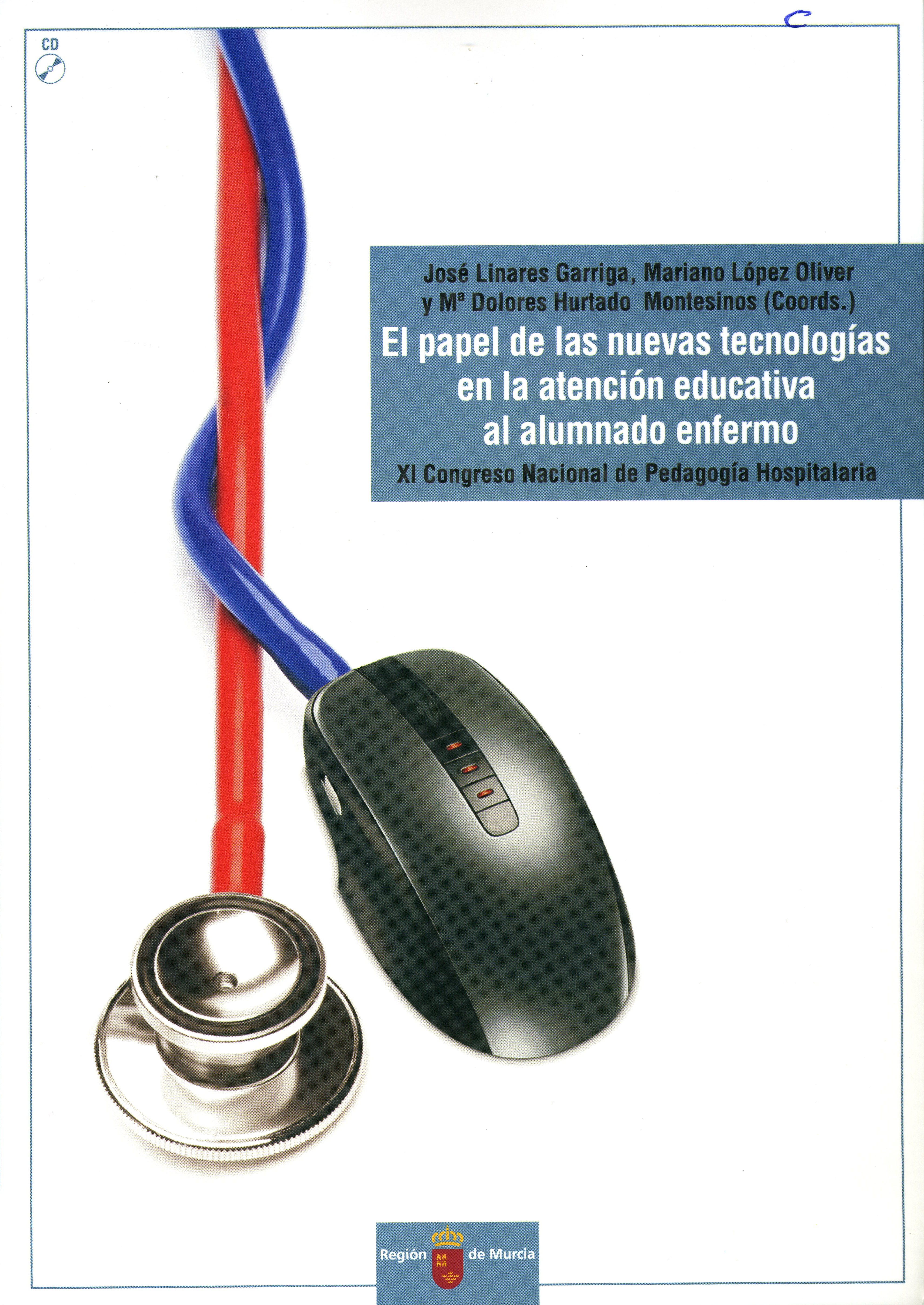 Portada de "El papel de las nuevas tecnologías en la atención educativa al alumnado enfermo: XI Congreso Nacional de Pedagogía Hospitalaria"