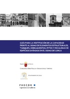 Portada de "Guía para la restitución de la capacidad frente al sismo de elementos estructurales, tabiques, cerramientos, petos y escaleras de edificios dañados en el sismo de Lorca"